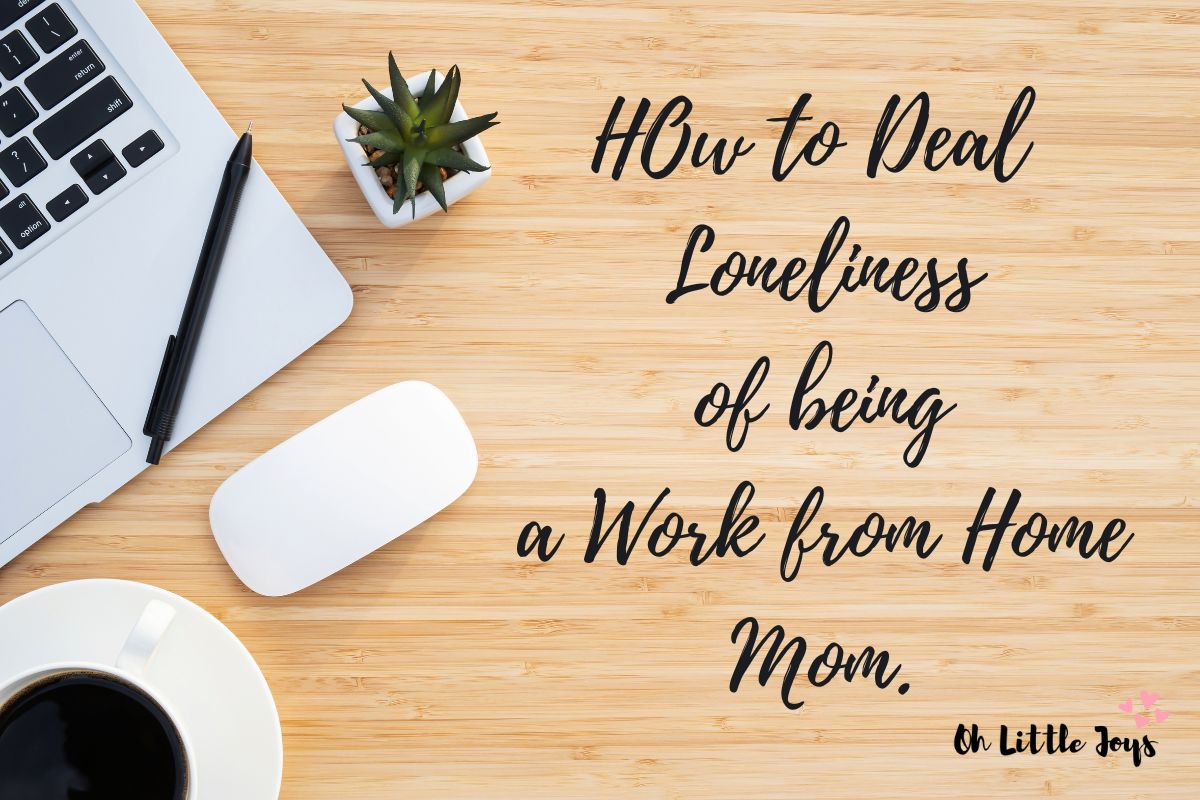 A banner with text " How to Deal with Loneliness of being a work from home mom".