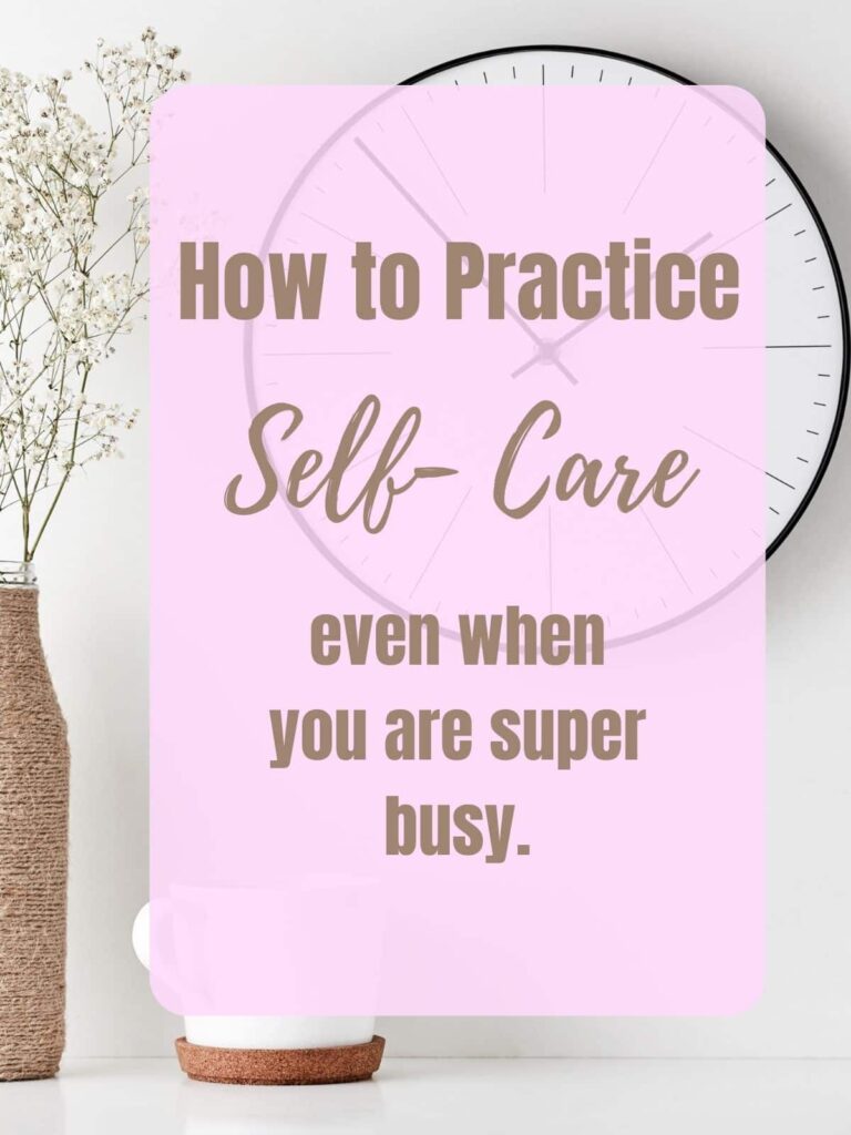 How to practice self care even when you are super busy text with a light pink background.