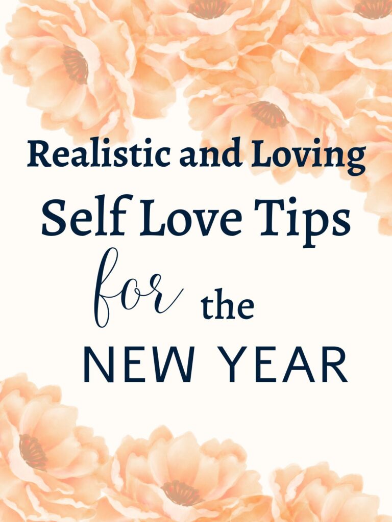 Realistic and Loving Self Love tips for the New Year.